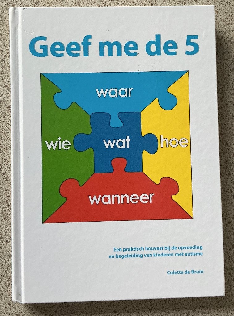 Geef me de 5 - Colette de Bruin (autisme), Ophalen of Verzenden, Zo goed als nieuw, Ontwikkelingspsychologie, Colette de Bruin