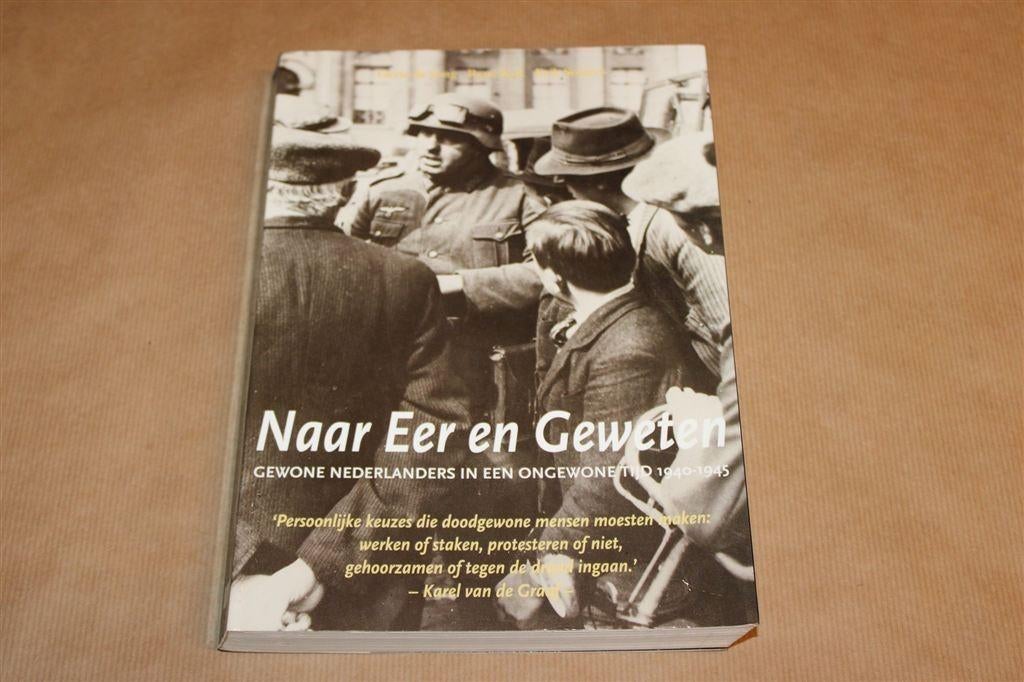 Naar Eer En Geweten — Nederlanders 1940-1945, Ophalen of Verzenden, Tweede Wereldoorlog, Gelezen, Overige onderwerpen