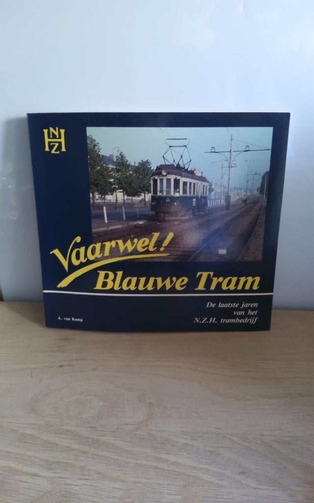 Vaarwel! Blauwe Tram - De laatste jaren van het NZH trambedr, Ophalen of Verzenden, Tram, Boek of Tijdschrift