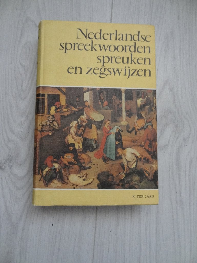 Nederlandse spreekwoorden spreuken en zegswijzen - ter Laan, Ophalen of Verzenden, Zo goed als nieuw, K. ter Laan, Overige uitgevers