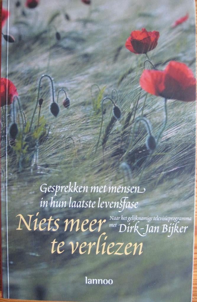 Niets meer te verliezen - gesprekken over laatste levensfase, Achtergrond en Informatie, Ophalen of Verzenden, Zo goed als nieuw