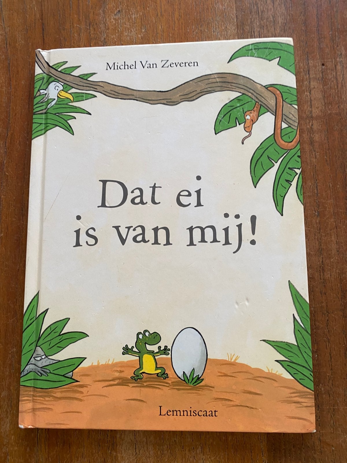 Dat ei is van mij! - Michel van Zeveren, Lemniscaat 2009, Ophalen of Verzenden, Gelezen, Michel van Zeveren, Prentenboek