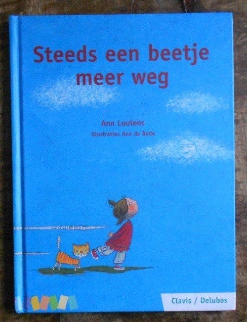 Steeds een beetje meer weg - Ann Lootens = AVI-8, Ophalen of Verzenden, Zo goed als nieuw, Fictie algemeen