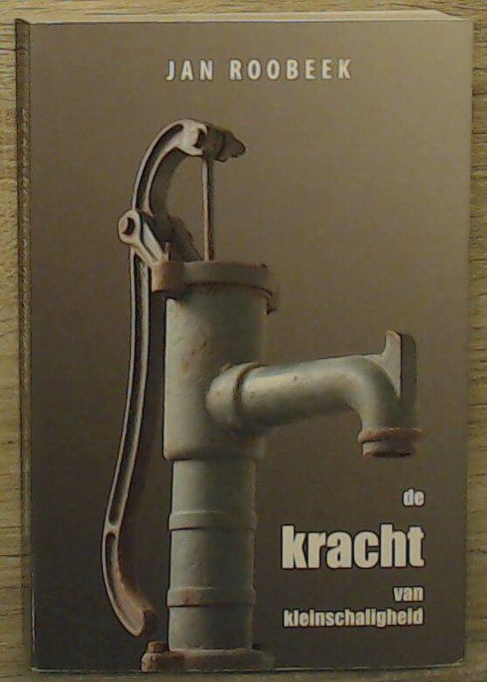 De kracht van kleinschaligheid, Ophalen of Verzenden, 20e eeuw of later, Zo goed als nieuw