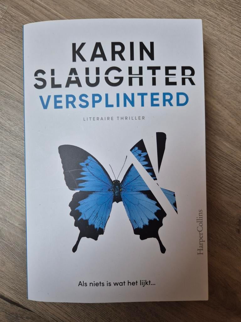 Karin Slaughter - Versplinterd (Literaire thriller), Ophalen of Verzenden, Zo goed als nieuw, Karin Slaughter, Nederland