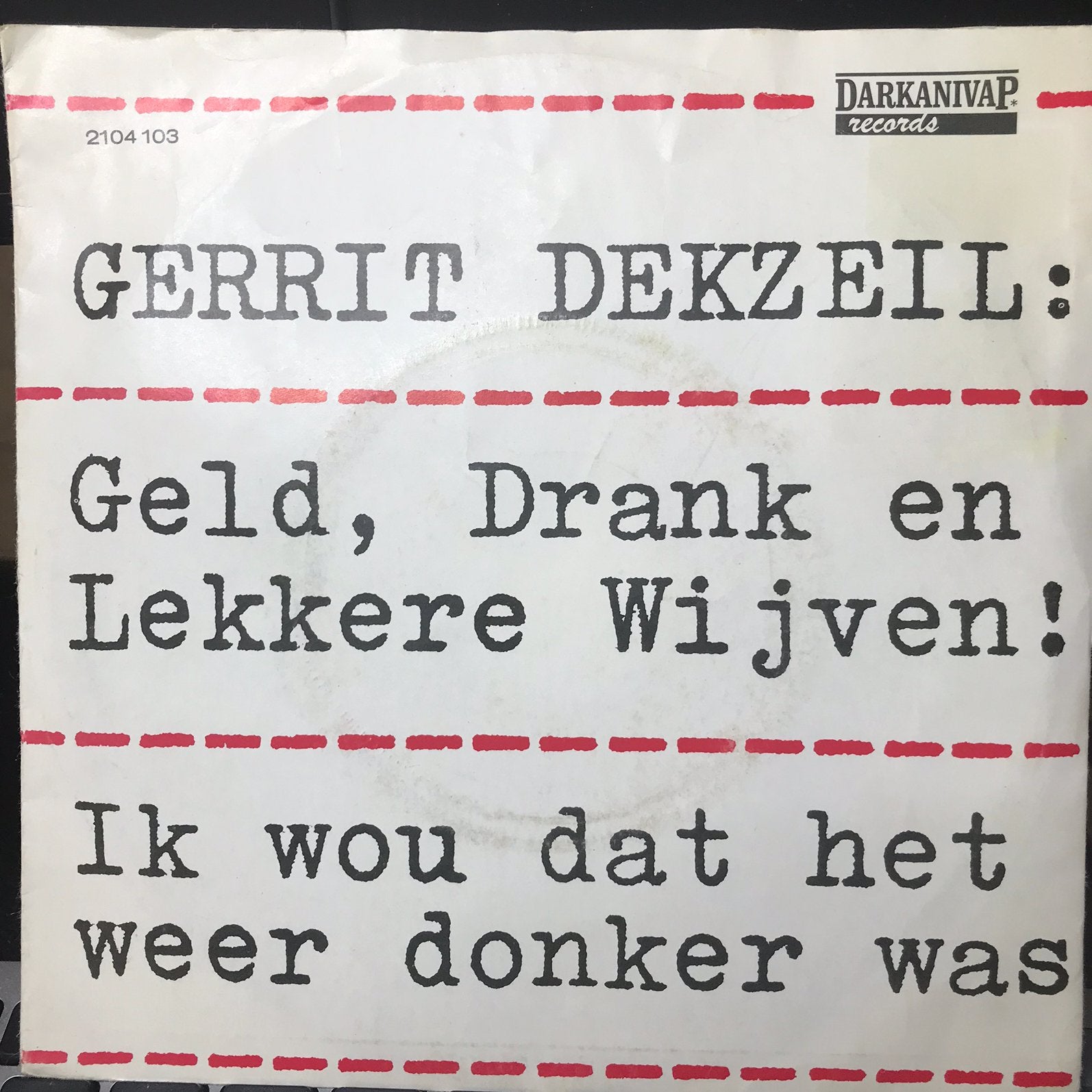Gerrit Dekzeil - Geld, drank en lekkere wijven, Ophalen of Verzenden