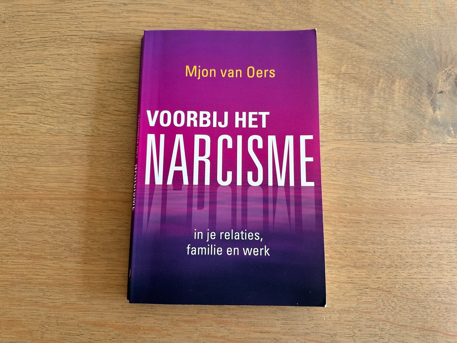Voorbij het Narcisme - Mjon van Oers, Boeken, Ophalen of Verzenden, Zo goed als nieuw, Klinische psychologie