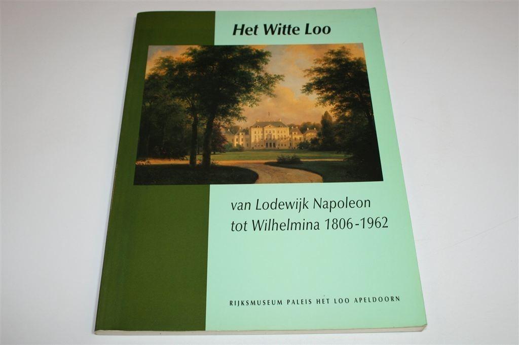 Het Witte Loo — Paleis Geschiedenis [1806-1962], Ophalen of Verzenden, Gelezen