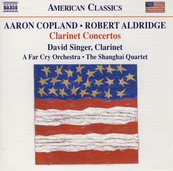 COPLAND & ALDRIDGE Clarinet concertos CD SINGER NAXOS ZGAN, Cd's en Dvd's, Ophalen of Verzenden, Modernisme tot heden, Zo goed als nieuw