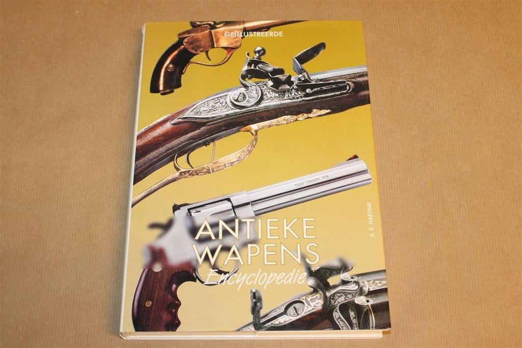 Antieke Vuurwapens Encyclopedie — Naslagwerk per Land, Ophalen of Verzenden, Tweede Wereldoorlog, Gelezen, Overige onderwerpen