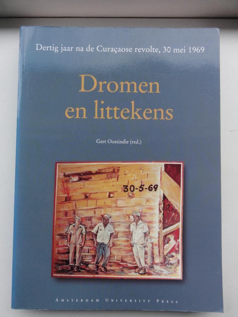 Dromen in littekens (Curacaose revolte 1969) Gert Oostindie., Boeken, Ophalen of Verzenden, Nieuw, Europa