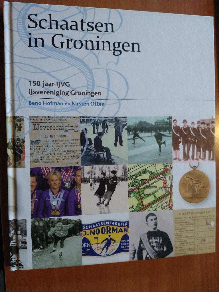 Schaatsen in Groningen. 150 jaar IJVG. Beno Hofman, Ophalen of Verzenden