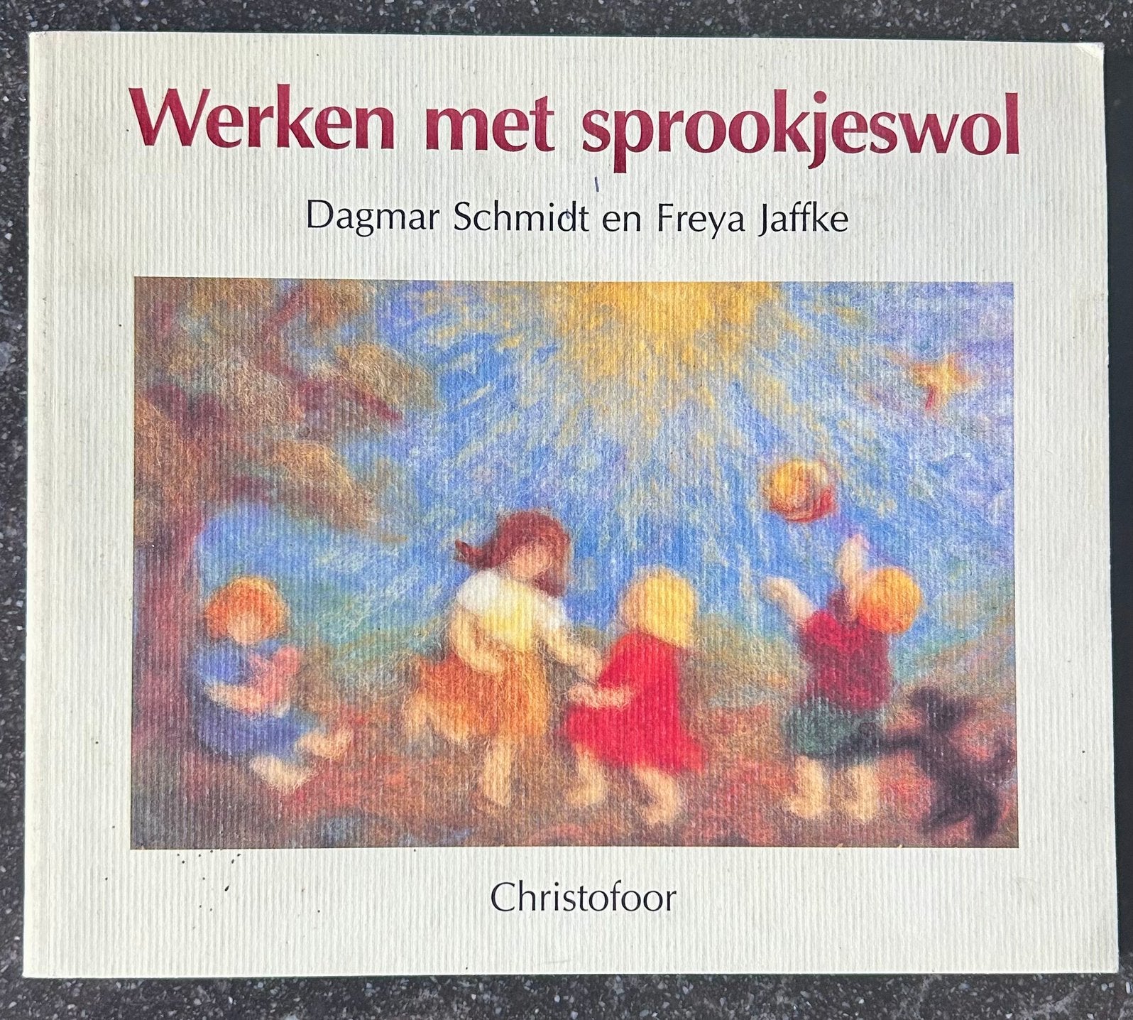 Dagmar Schmidt - Freya Jaffke - Werken met sprookjeswol, Ophalen of Verzenden, Zo goed als nieuw, Overige onderwerpen, Dagmar Schmidt - Freya Jaffke - Christofoor