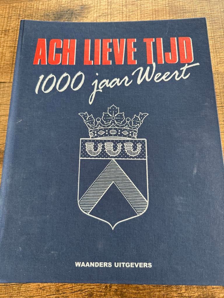 Ach Lieve Tijd 1000 jaar Weert, Ophalen of Verzenden, 14e eeuw of eerder, Gelezen