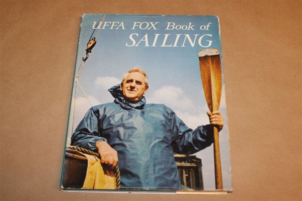 Uffa Fox Book of Sailing — Zeilen en Zeilboten 1963, Ophalen of Verzenden, Gelezen, Overige onderwerpen