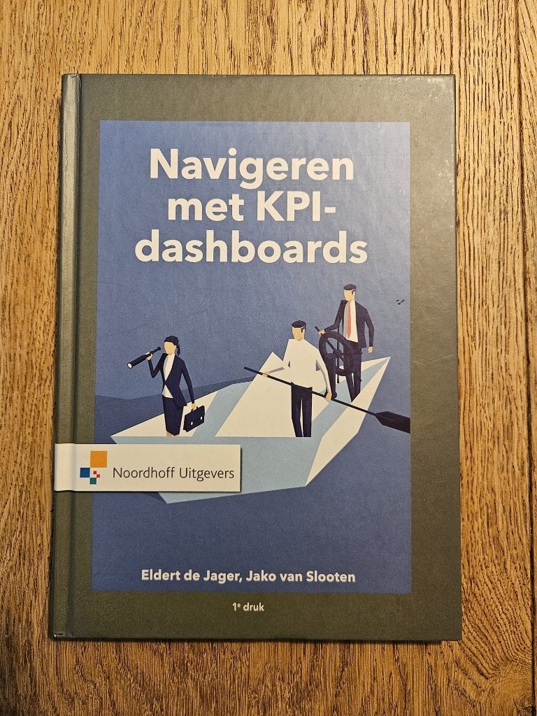 Navigeren met KPI-dashboards - 1e druk, Nieuw, Gamma, Eldert de Jager, Jako van Slooten, HBO