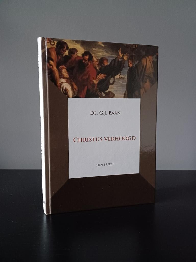 Ds. G.J. Baan, Christus verhoogd, Ophalen of Verzenden, Zo goed als nieuw