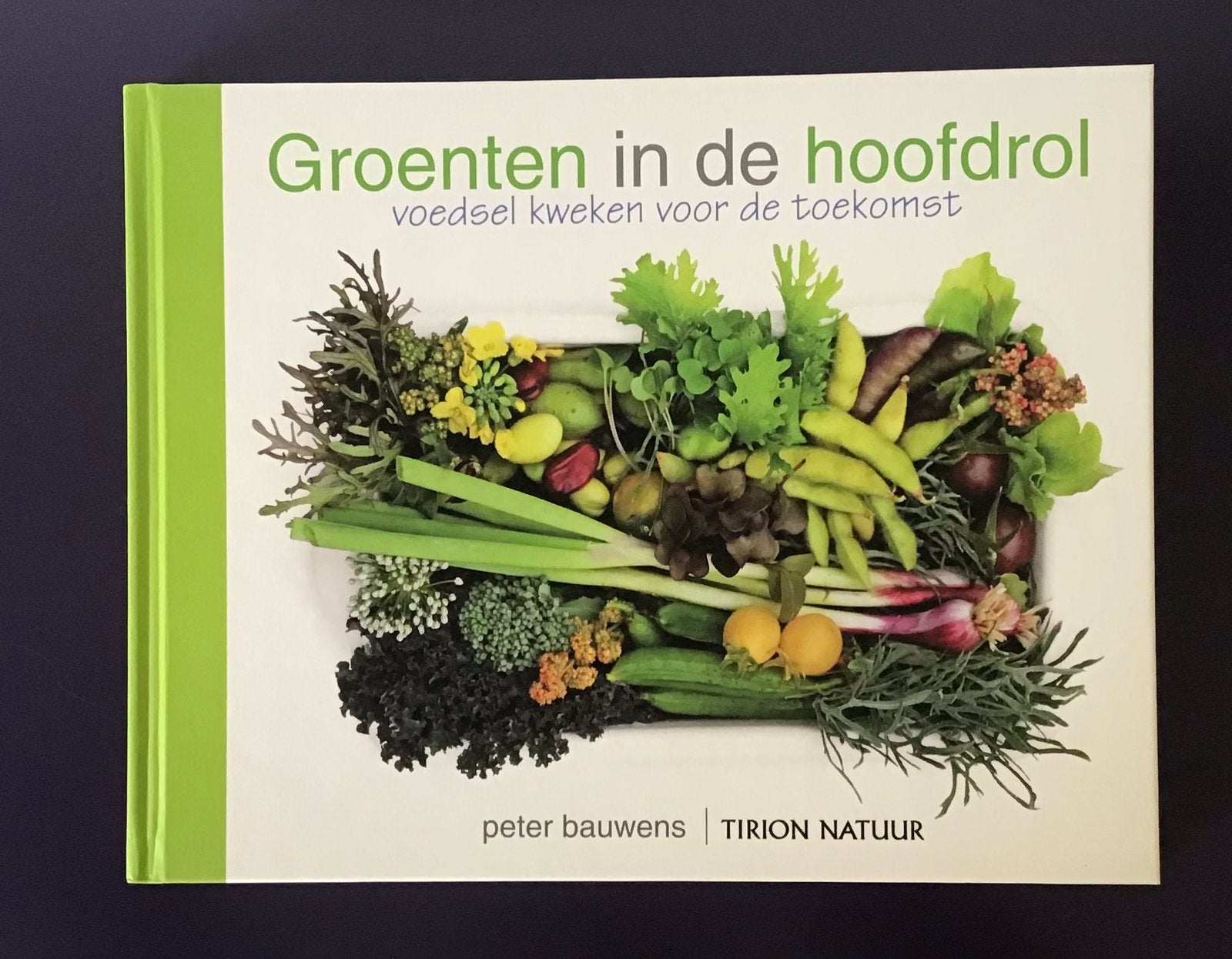 Peter Bauwens - Groenten in de hoofdrol, Moestuin, Ophalen of Verzenden, Zo goed als nieuw, Peter Bauwens