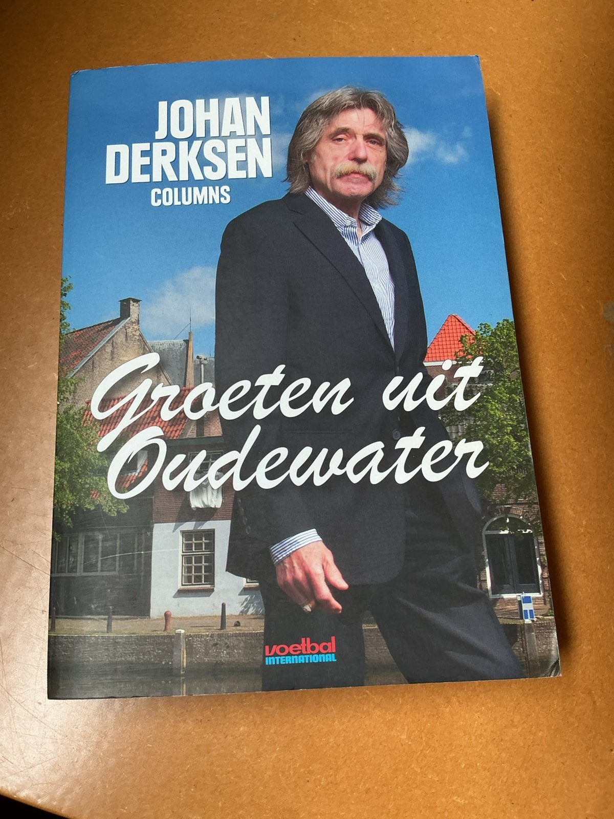 De groeten uit Oudewater- Johan Derksen Colums, Ophalen of Verzenden, Zo goed als nieuw, Johan Derksen, Overige sporten