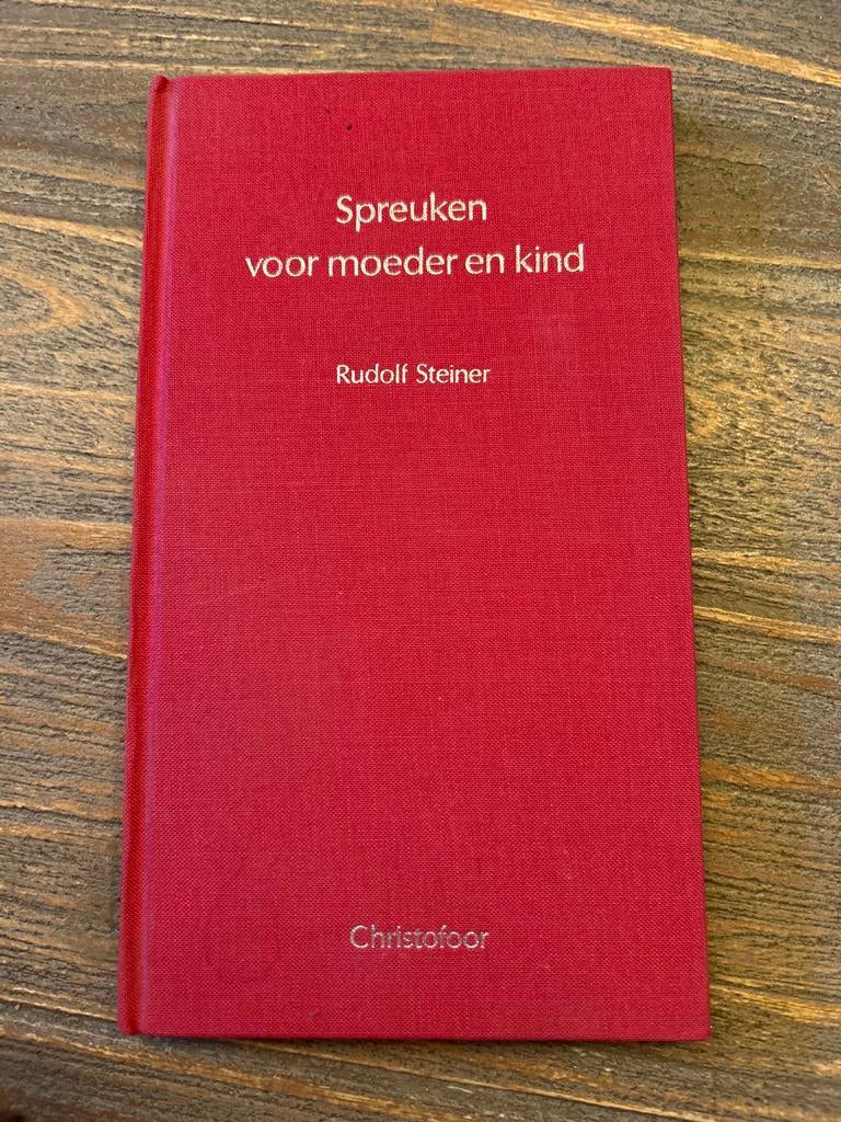 Spreuken voor moeder en kind - Rudolf Steiner, Boeken, Ophalen of Verzenden, Gelezen, Zwangerschap en Bevalling