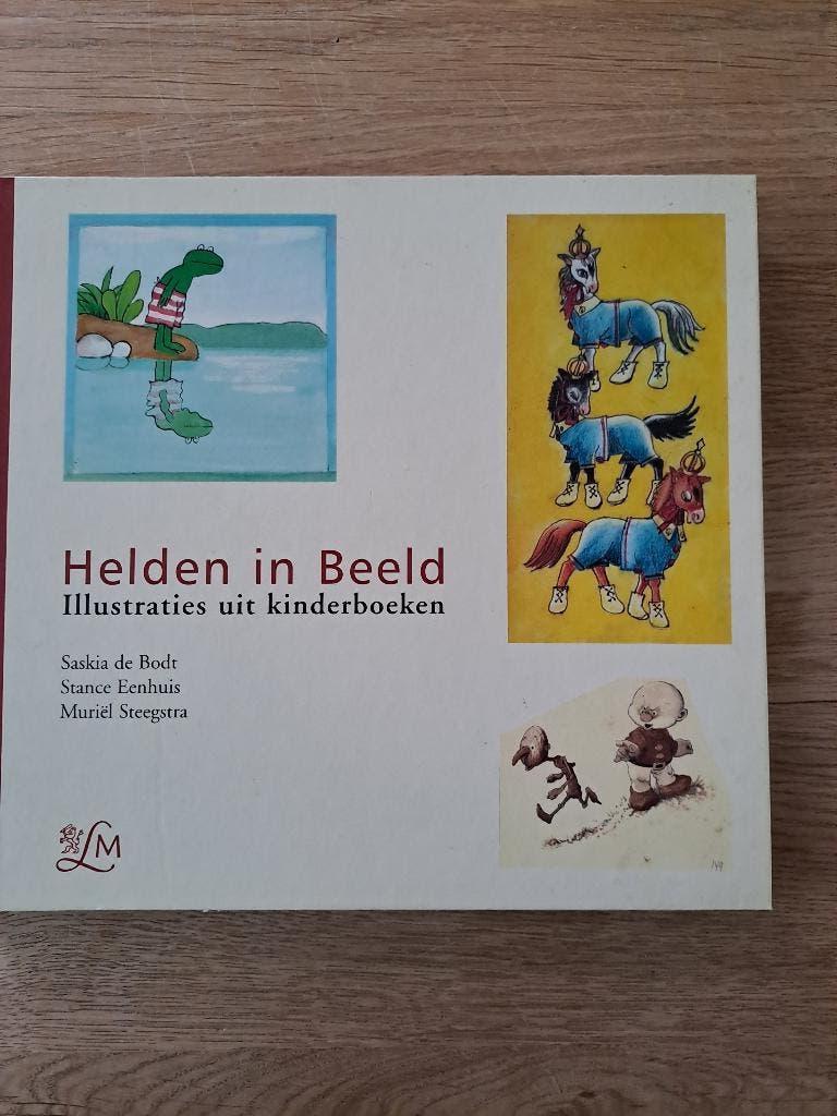 HELDEN IN BEELD. ILLUSTRATIES UIT KINDERBOEKEN.SASKIA D BODT, Boeken, Gelezen, Ophalen of Verzenden, Saskia de Bodt, Schilder- en Tekenkunst