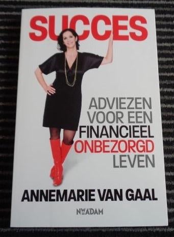 Succes adviezen voor een financieel ... - Annemarie van Gaal, Boeken, Annemarie van Gaal, Ophalen of Verzenden, Zo goed als nieuw
