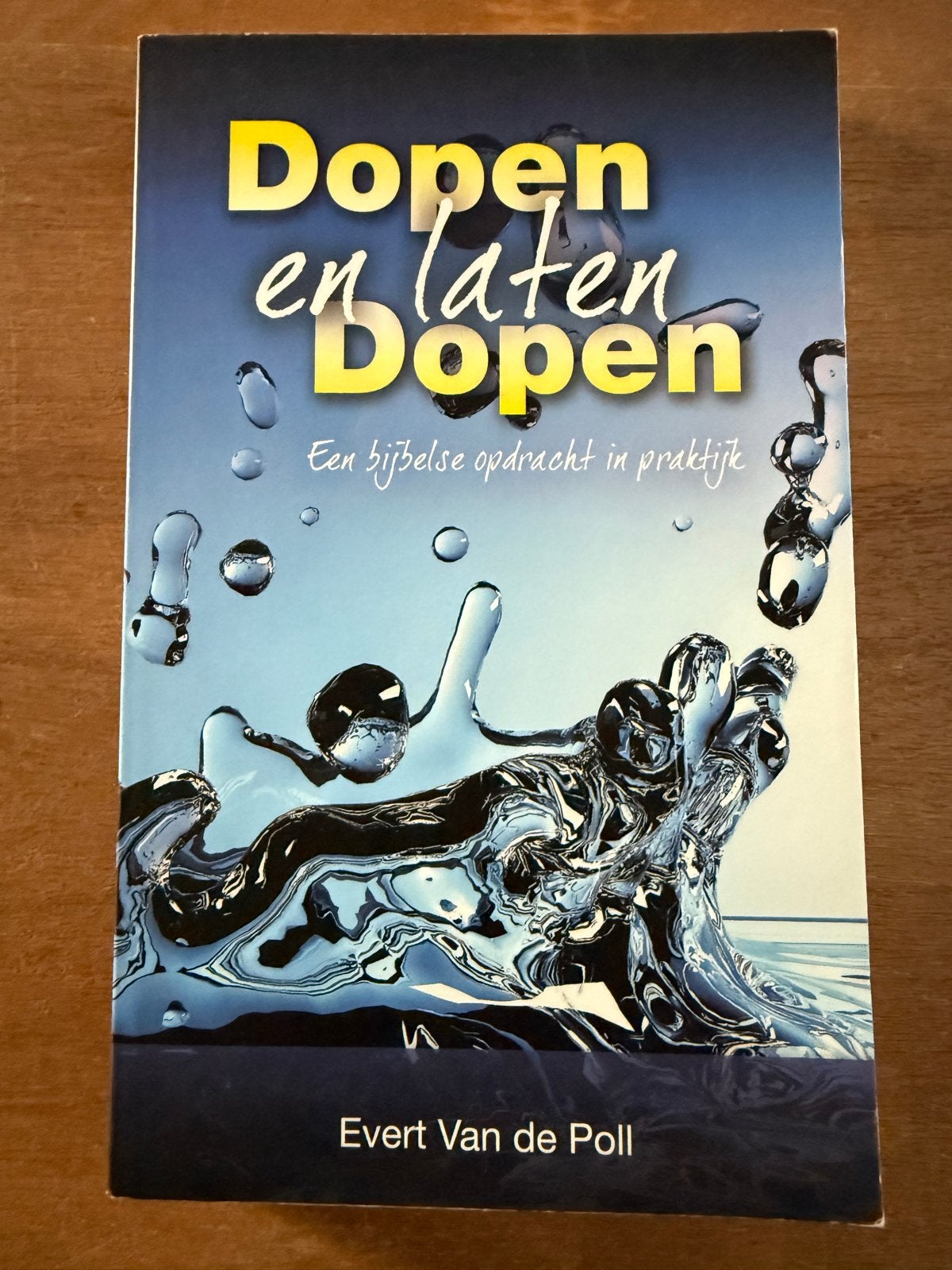 Dopen en laten Dopen - Evert Van de Poll, Ophalen of Verzenden, Zo goed als nieuw, Christendom | Protestants