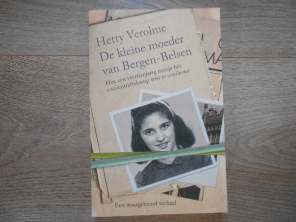 Hetty Verolme De kleine moeder van Bergen-Belsen, Ophalen of Verzenden, Tweede Wereldoorlog, Zo goed als nieuw, Overige onderwerpen