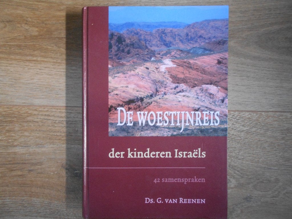 Ds. G. van Reenen De woestijnreis der kinderen Israëls, Boeken, Ophalen of Verzenden, Zo goed als nieuw, Christendom | Protestants
