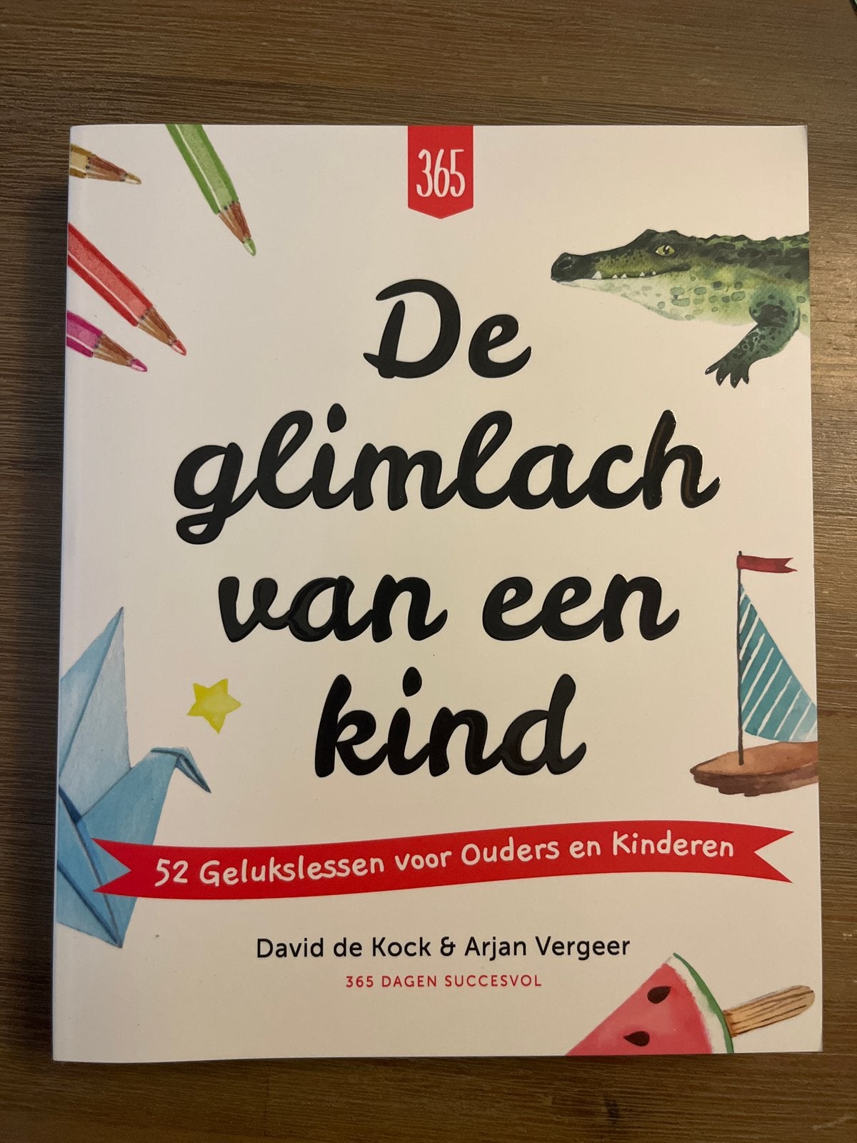 De glimlach van een kind: 52 Gelukslessen voor Ouders, Boeken, Ophalen of Verzenden, Zo goed als nieuw, Opvoeding tot 6 jaar