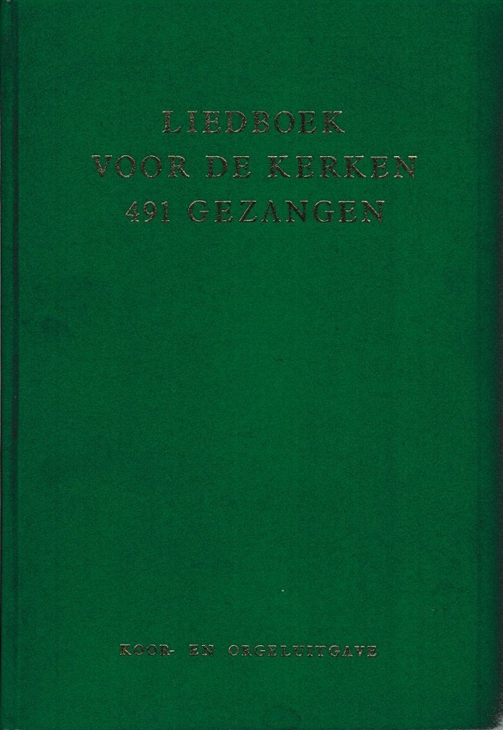 LIEDBOEK VOOR DE KERKEN - 491 GEZANGEN ------Groen - noten, Gebruikt, Ophalen of Verzenden, Koor, Artiest of Componist