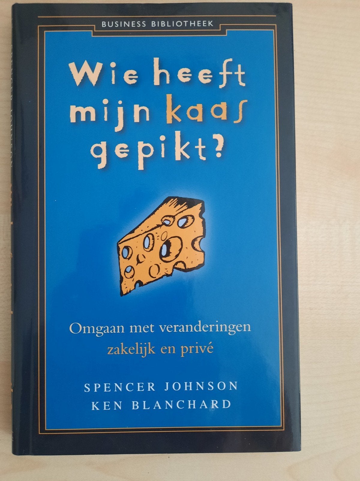 Wie heeft mijn kaas gepikt? - Spencer Johnson, Ophalen of Verzenden, Gelezen, Spencer Johnson, Ken Blanchard, Nederland