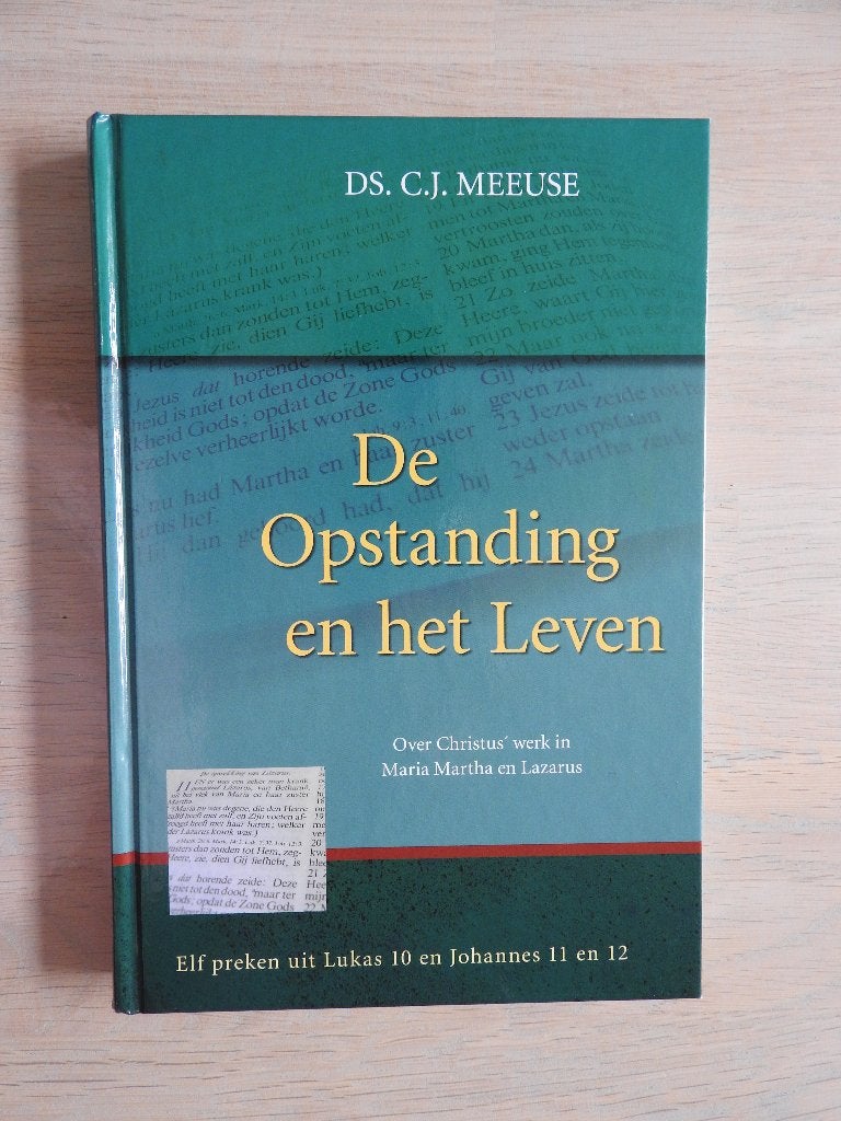 Ds. C.J. Meeuse - De Opstanding en het Leven - Elf preken, Ophalen of Verzenden, Zo goed als nieuw