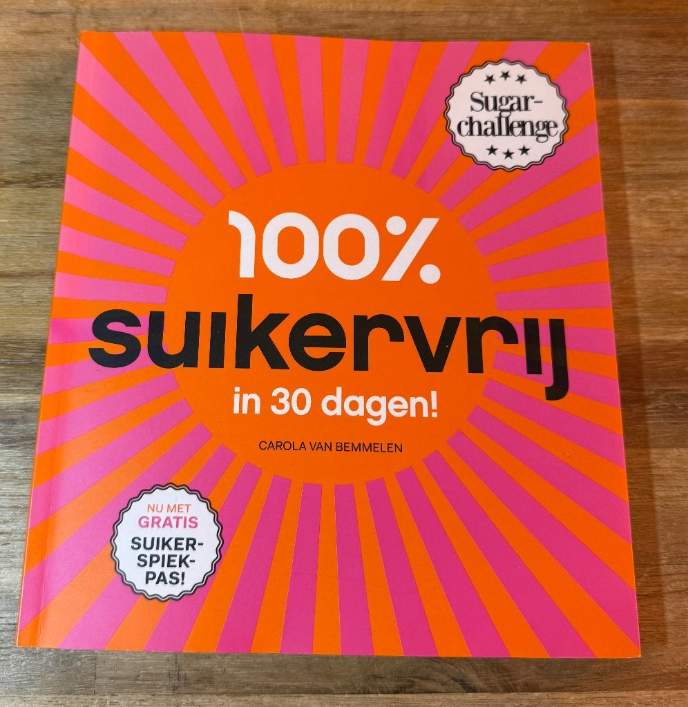 100% suikervrij in 30 dagen Carola van Bemmelen, Dieet en Voeding, Ophalen of Verzenden, Zo goed als nieuw, Carola van Bemmelen