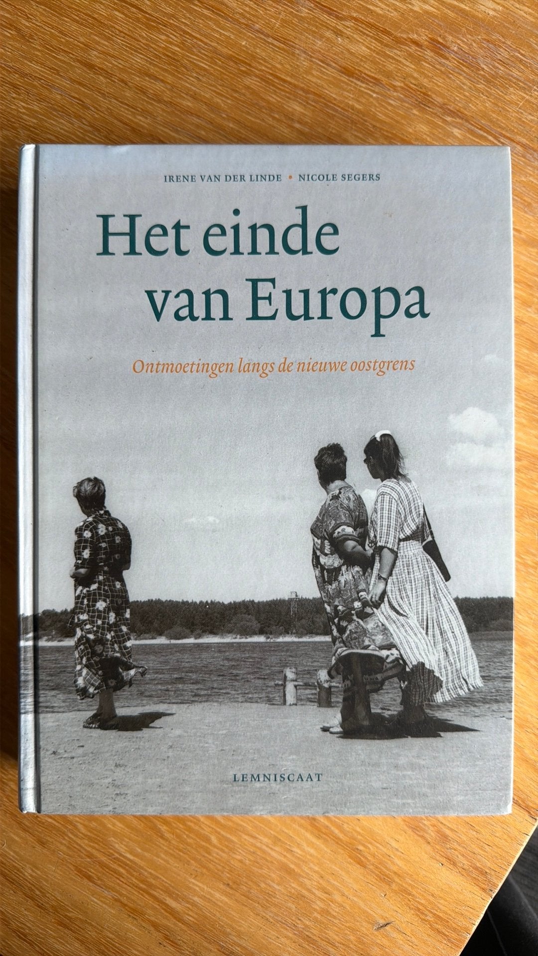 Het Einde van Europa - Irene van der Linde & Nicole Segers, Boeken, Politiek en Maatschappij, Zo goed als nieuw, Maatschappij en Samenleving