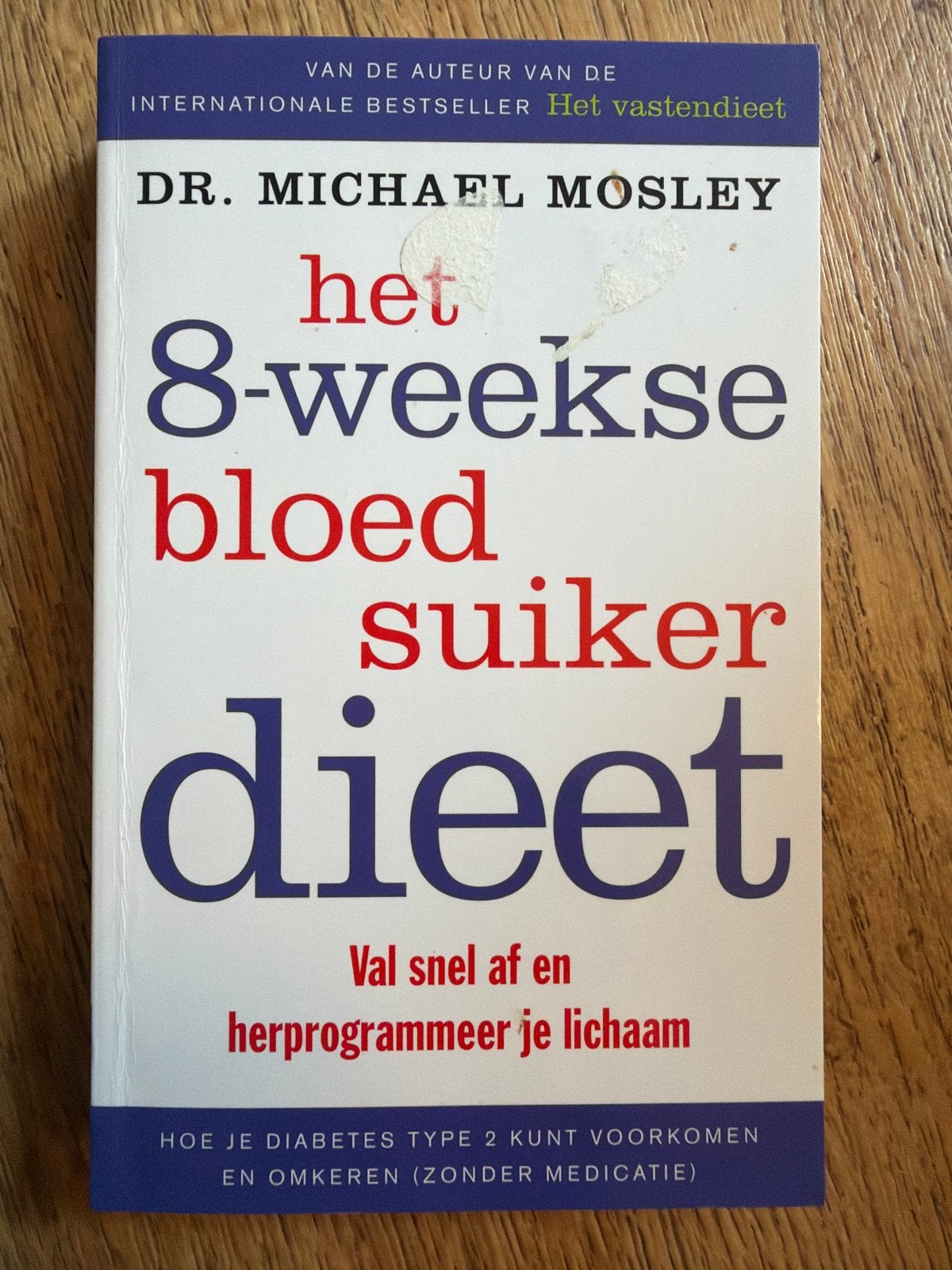 Het 8-weken bloedsuikerdieet - Dr. Michael Mosley, Boeken, Ophalen of Verzenden, Zo goed als nieuw, Dieet en Voeding