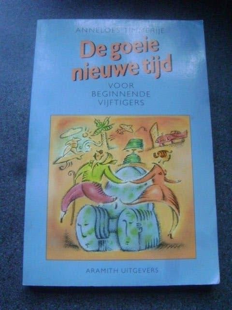 de goeie nieuwe tijd voor beginnende vijftigers, Ophalen of Verzenden, Zo goed als nieuw