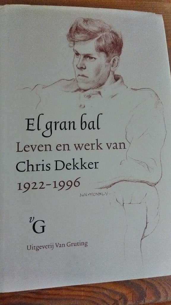 El gran bal Leven en werk  Chris Dekker 1922-1966, Verzenden, Gelezen, Overige