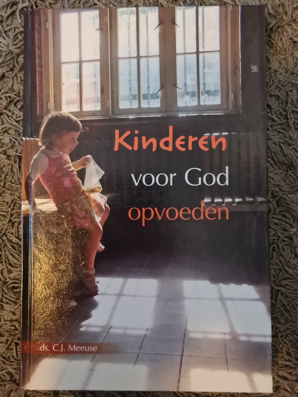 Kinderen voor God opvoeden - ds C.J. Meeuse, Ophalen of Verzenden, Zo goed als nieuw