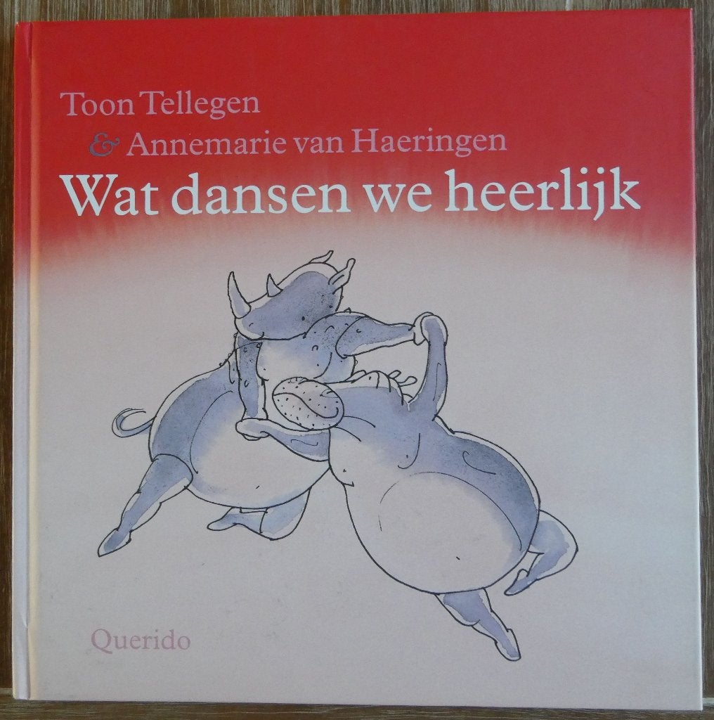 Wat dansen we heerlijk - Toon Tellegen - A. van Haeringen, Fictie algemeen, Jongen of Meisje, Ophalen of Verzenden, Zo goed als nieuw