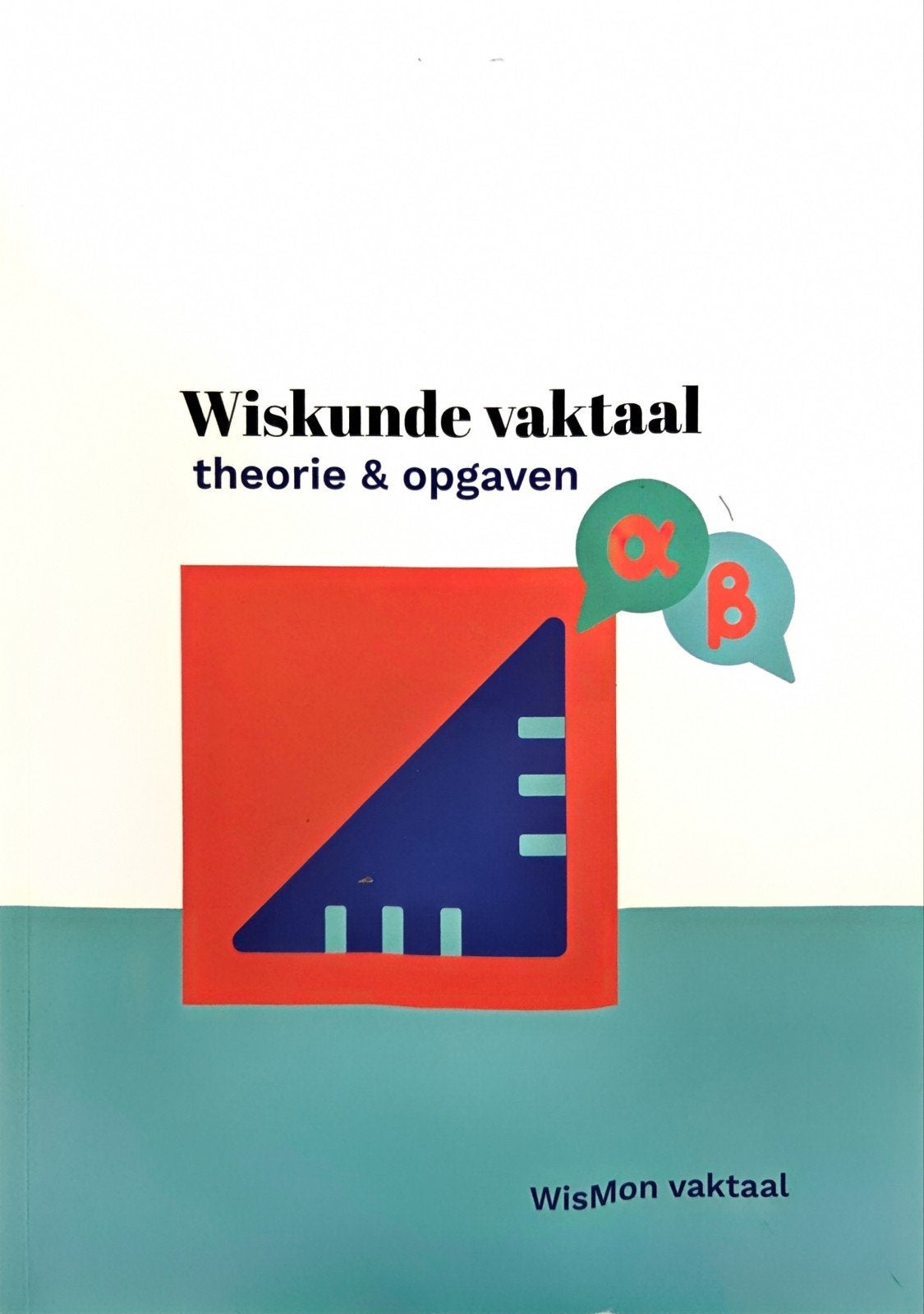 Wiskunde vaktaal – theorie & opgaven (WisMon), Boeken, Ophalen of Verzenden, Zo goed als nieuw