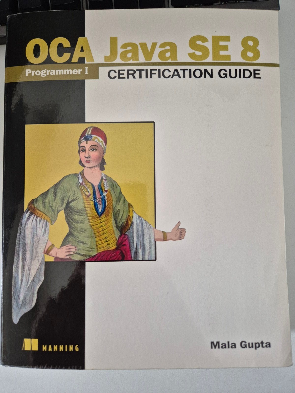 OCA Java SE 8 Programmer 1 certification guide (Mala Gupta), Ophalen of Verzenden, Gelezen, Niet van toepassing, Mala Gupta