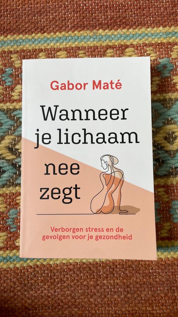Gabor Maté - Wanneer je lichaam nee zegt, Boeken, Ophalen of Verzenden, Zo goed als nieuw, Gabor Maté