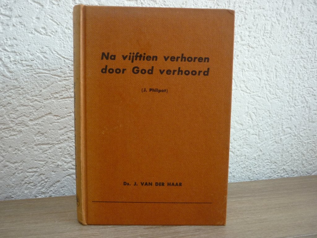 Ds. J. van der Haar - Na vijftien verhoren door God verhoord, Ophalen of Verzenden, Gelezen, Christendom | Protestants