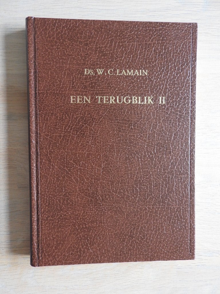 Ds. W.C. Lamain - Een terugblik II, Boeken, Ophalen of Verzenden, Zo goed als nieuw