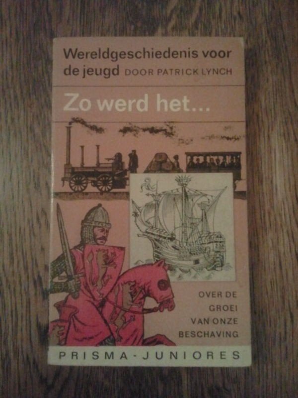 P. Lynch, Zo werd het... Beschavingsgeschiedenis Oudheid-Nu, Europa, Ophalen of Verzenden, Patrick Lynch, 20e eeuw of later