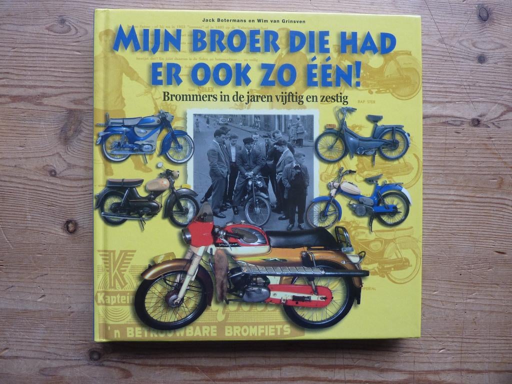 Mijn broer die had er ook zo één – brommers jaren 50 en 60 , Ophalen of Verzenden, Gelezen, Botermans / van Grinsven, Algemeen