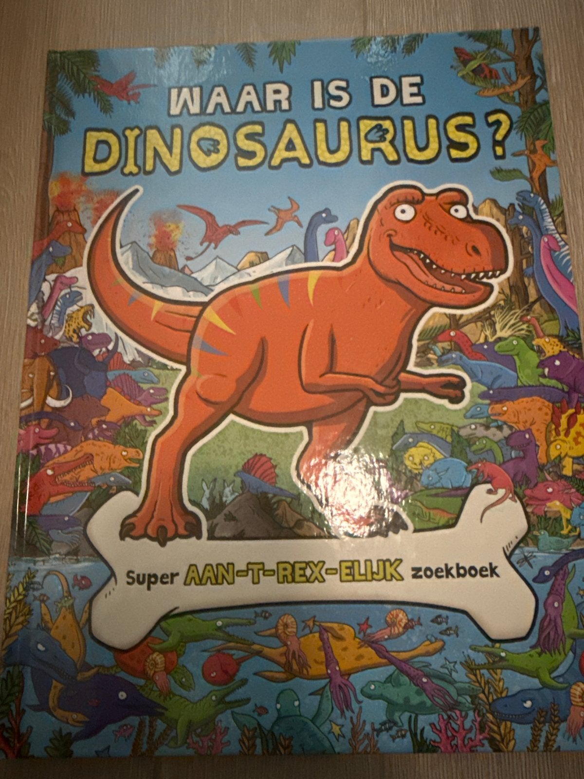 Waar is de Dinosaurus? Super AAN-T-REX-ELIJK zoekboek, Ophalen, Zo goed als nieuw, Fictie algemeen