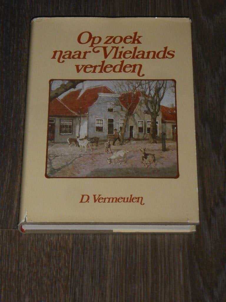 Op zoek naar Vlielands verleden - D. Vermeulen, Boeken, 15e en 16e eeuw, Ophalen of Verzenden, Zo goed als nieuw, D. Vermeulen
