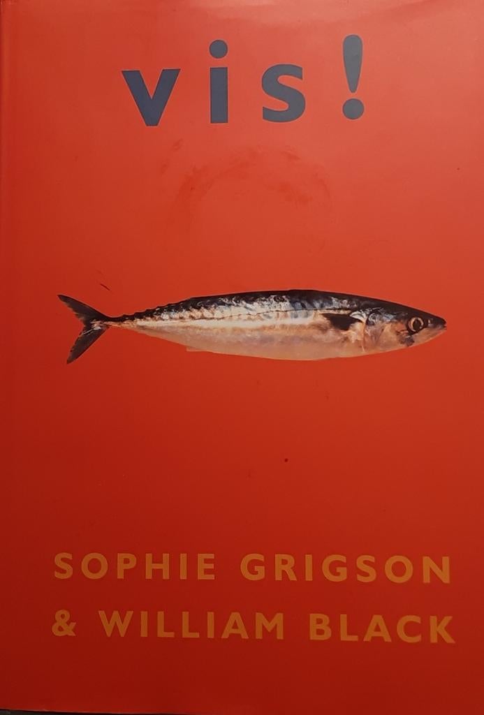 Vis! Kookboek door Sophie Grigson & William Black, Gelezen, Hoofdgerechten, Sophie Grigson & William Black, Ophalen of Verzenden